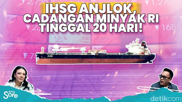 IHSG ANJLOK CADANGAN MINYAK RI TINGGAL 20 HARI