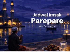 Jadwal Imsak Hari Ini Parepare dan Sekitarnya Jumat 6 Maret 2026, Cek di Sini