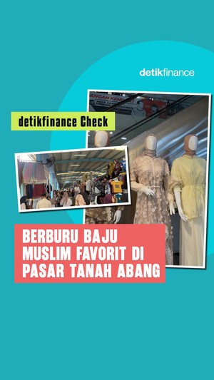 detikfinance Check: Berburu Baju Muslim Favorit di Pasar Tanah Abang
