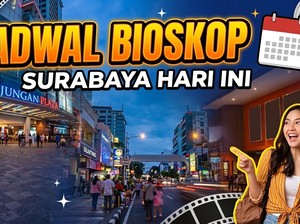 Jadwal Bioskop Surabaya Hari Ini, Ada Film Apa yang Trending?