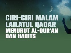 Ciri-ciri Malam Lailatul Qadar