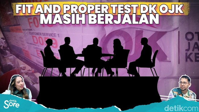 FIT AND PROPER TEST DK OJK MASIH BERJALAN