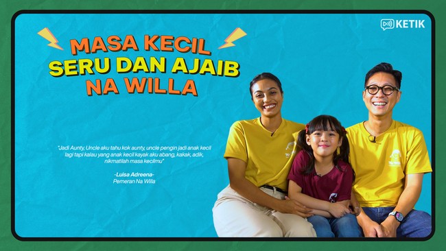Video KETIK: Mengenang Masa Kecil Bareng Pemain Film Na Willa