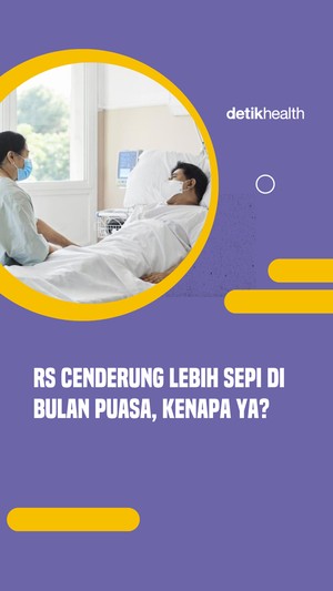 Video: RS Cenderung Sepi di Bulan Puasa Ada Benarnya, Ini Penjelasannya