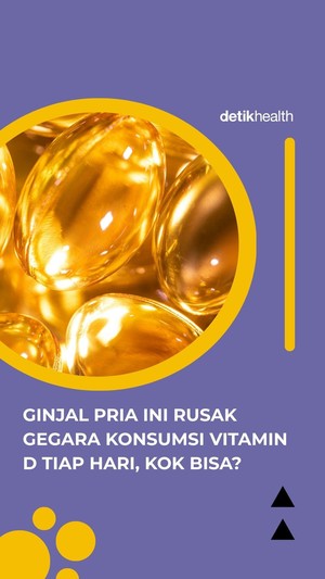 Video: Pria Ini Alami Kerusakan Ginjal Gegara Kebanyakan Minum Vitamin D