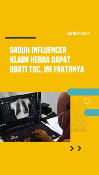 Video: Gaduh Influencer Klaim Herba Dapat Obati TBC, Ini Faktanya