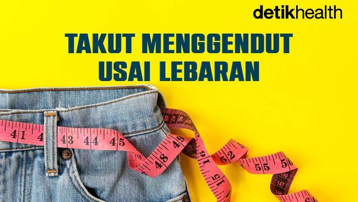 [FOKUS DETIKHEALTH] Takut Menggendut usai Lebaran