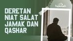 Bacaan Niat Sholat Jamak dan Qashar