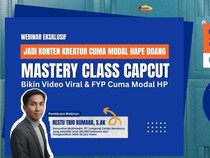 Upgrade Skill Ngonten Viral Cuma Pakai HP di CapCut Mastery Class