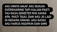 Aku minta maaf, aku bukan oversharing tapi kalian pasti tahu rasa gemeternya kayak apa. Dan aku juga lagi di negara orang. Aku gak tahu harus ngapain dan gimana, tulisnya dalam Instagram Stories miliknya.  Foto: dok Instagram Clara Shinta