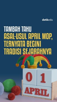 Tambah Tahu: Asal-usul April Mop, Ternyata Begini Tradisi Sejarahnya