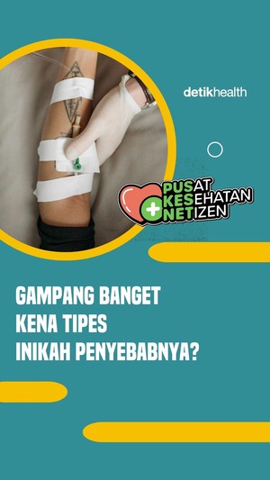 Video: Gampang Banget Kena Tipes, Inikah Penyebabnya?