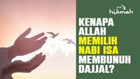 Kenapa Allah Memilih Nabi Isa Membunuh Dajjal?