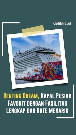 Video: Genting Dream, Kapal Pesiar Favorit dengan Fasilitas Lengkap dan Rute Menarik