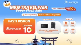 MKG Travel Fair 2026 dari Antavaya Kembali Hadir, Banyak Promo Liburan Hemat!
