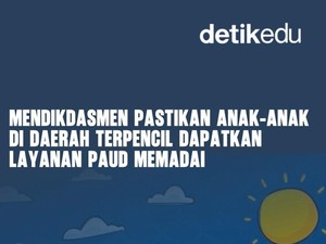 Video Mendikdasmen Pastikan Anak-anak di Daerah Terpencil Dapat Layanan PAUD Memadai