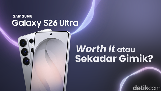 Samsung Galaxy S26 Ultra, Worth It atau Sekadar Gimik?