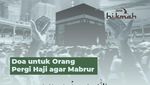 Doa untuk Orang Berangkat Haji
