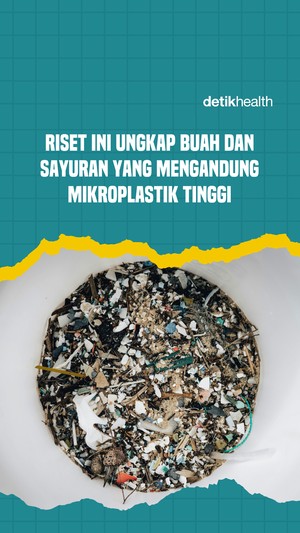 Video: Riset Ungkap Buah dan Sayuran yang Mengandung Mikroplastik Tinggi
