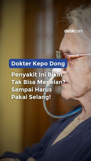 Video: Penyakit Ini Bikin Tak Bisa Menelan Sampai Harus Pakai Selang