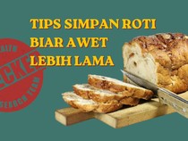 Infografis: Tips Menyimpan Roti Biar Awet Lebih Lama