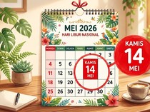 Batas Libur dan Cuti Bersama Kenaikan Yesus Kristus 2026, Catat Tanggalnya!