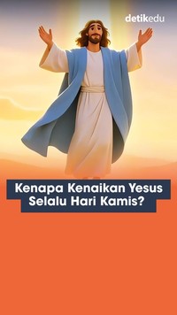 Video: Kenapa Kenaikan Yesus Selalu Hari Kamis?