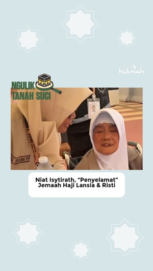 Video Penting! Niat Isytirath untuk Jemaah Haji Lansia & Risti