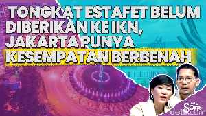 Video: Tongkat Estafet Belum Diberikan ke IKN, Jakarta Punya Kesempatan Berbenah