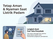 Jangan Panik saat Mati Lampu, Ini 4 Langkah yang Harus Dilakukan di Rumah