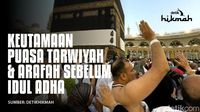 Keutamaan Puasa Tarwiyah dan Arafah Sebelum Idul Adha