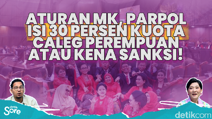 ATURAN MK, PARPOL ISI 30 PERSEN KUOTA CALEG PEREMPUAN ATAU KENA SANKSI!
