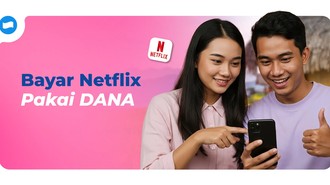 Cara Bayar Netflix dan Aplikasi Digital Lainnya Pakai DANA