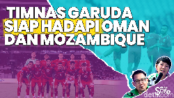 Video: Hadapi Oman dan Mozambique, Bagaimana Kans Kemenangan Timnas Garuda?