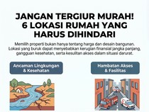 Infografis: 6 Lokasi Rumah yang Sebaiknya Dihindari, Jangan Tergiur Murah!