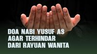 Doa Nabi Yusuf AS agar Terhindar dari Rayuan Wanita
