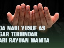 Doa Nabi Yusuf AS agar Terhindar dari Rayuan Wanita