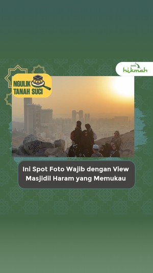 Video: Spot Foto Wajib dengan View Masjidil Haram yang Memukau