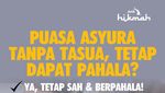 Puasa Asyura Tanpa Tasua, Tetap Dapat Pahala?