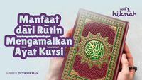 Manfaat dari Rutin Mengamalkan Ayat Kursi