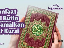 Manfaat dari Rutin Mengamalkan Ayat Kursi