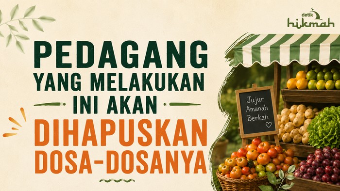 Pedagang yang Melakukan Ini Akan Dihapuskan Dosa-Dosanya