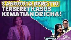 Video: Usut Tuntas Keterlibatan Anggota DPRD di Kasus Kematian dr Icha