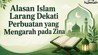 Alasan Islam Larang Dekati Zina