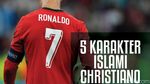 5 Karakter Islami Christiano Ronaldo