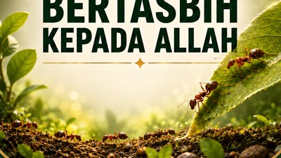 Semut Bertasbih kepada Allah SWT