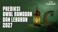 Prediksi Awal Puasa Ramadan 2027 dan Tanggal Lebaran