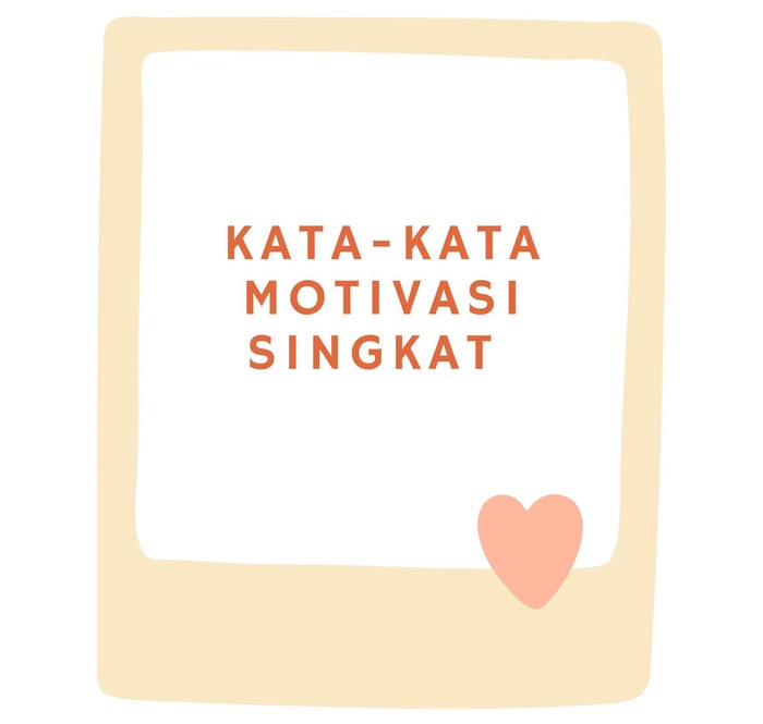 Kata-kata Motivasi Singkat