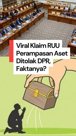 Video Cek Fakta: Viral Klaim RUU Perampasan Aset Ditolak DPR, Benarkah? 