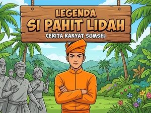 Kisah Si Pahit Lidah, Cerita Rakyat Sumsel yang Melegenda